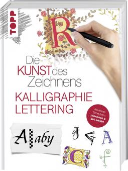 Die Kunst des Zeichnens - Kalligraphie & Lettering Kreatives Schreiben: praxisnah & gut erklärt 