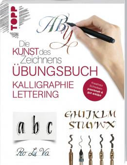 Die Kunst des Zeichnens - Übungsbuch  - Kalligraphie & Lettering 
