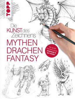 Die Kunst des Zeichnens - Mythen Drachen Fantasy 